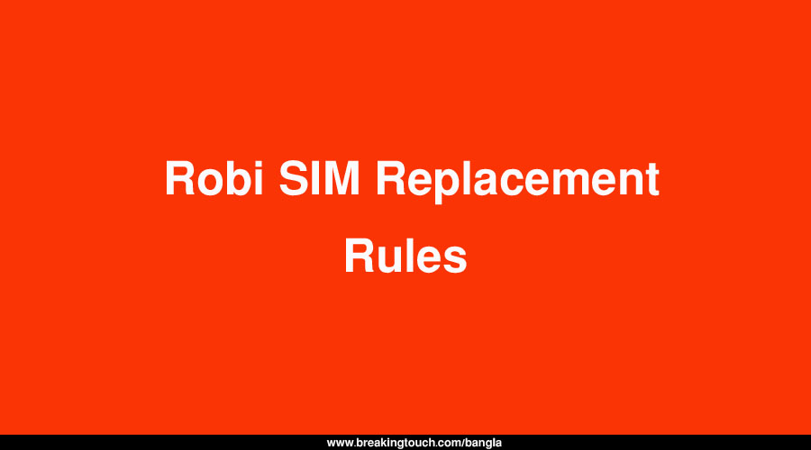 Robi SIM Replacement Rules